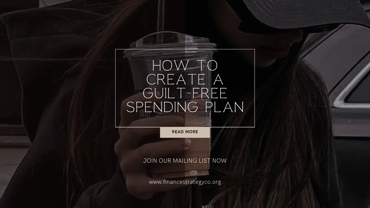 How to Create a Guilt-Free Spending Plan