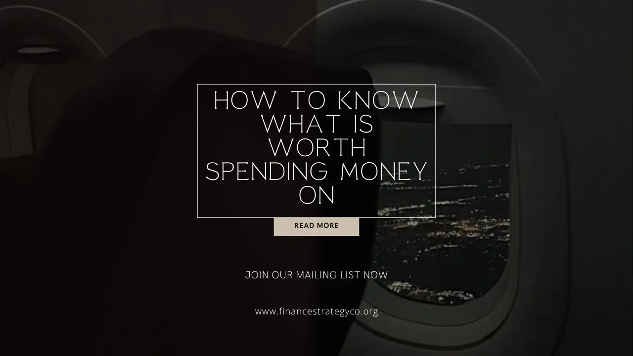 How to Know What is Worth Spending Money on