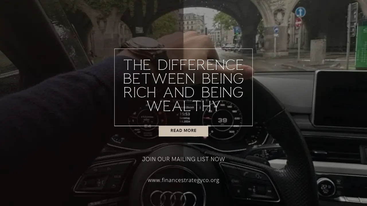 The Difference Between Being Rich and Being Wealthy